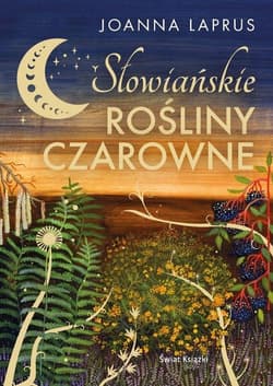 Słowiańskie rośliny czarowne - Joanna Laprus