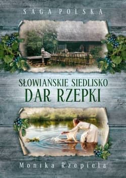 Słowiańskie siedlisko Dar Rzepki - Monika Rzepiela