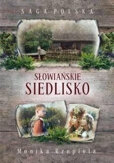 Słowiańskie siedlisko Saga Polska - Monika Rzepiela