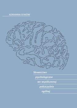 Słownictwo psychologiczne we współczesnej polszczyźnie ogólnej