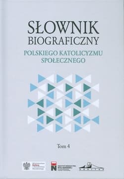 Słownik biograficzny polskiego katolicyzmu społecznego Tom 4 - Praca zbiorowa