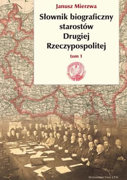 Słownik biograficzny starostów Drugiej Rzeczypospolitej - Mierzwa Janusz