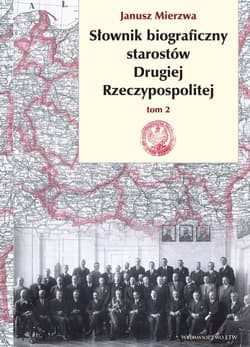 Słownik biograficzny starostów Drugiej Rzeczypospolitej. Tom 2 - Mierzwa Janusz