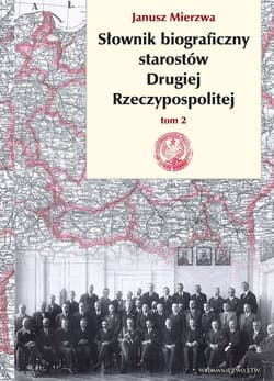 Słownik biograficzny starostów Drugiej Rzeczypospolitej. Tom 2 - Mierzwa Janusz