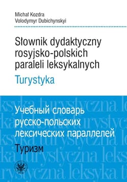 Słownik dydaktyczny rosyjsko-polskich paraleli leksykalnych. Turystyka (rzeczowniki) - Kozdra Michał, Dubichynskyi Volodymyr