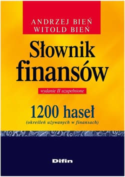 Słownik finansów 1200 haseł określeń używanych w finansach