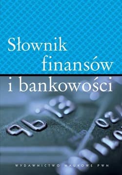 Słownik finansów i bankowości - Praca zbiorowa
