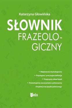 Słownik frazeologiczny - Katarzyna Głowińska