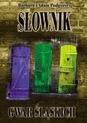Słownik gwar śląskich - Podgórski Adam, Podgórska Barbara