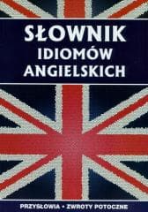 Słownik idiomów angielskich - Strzeszewska Anna