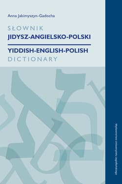 Słownik jidysz-angielsko-polski / yiddish-english-polish dictionary - Anna Jakimyszyn-Gadocha