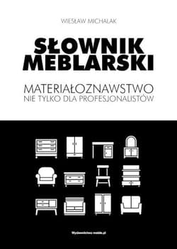 Słownik meblarski - Michalak Wiesław