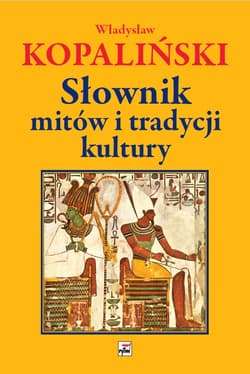 Słownik mitów i tradycji kutlury wyd. 3 - Władysław Kopaliński