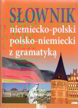 Słownik niemiecko-polski, polsko-niemiecki z gramatyką - Opracowanie Zbiorowe