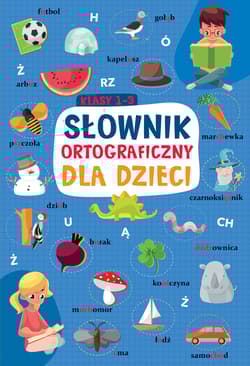 Słownik ortograficzny dla dzieci klasy 1-3