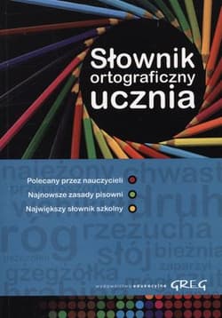 Słownik ortograficzny ucznia GREG - Opracowanie Zbiorowe