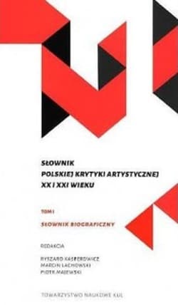 Słownik polskiej krytyki artystycznej XX i XXI wieku Tom 1-2 - Opracowanie Zbiorowe
