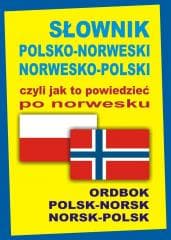Słownik polsko-norweski norwesko-polski czyli jak - Oliwia Szymańska, Jacek Gordon