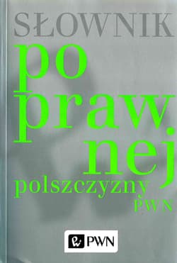 Słownik poprawnej polszczyzny pwn br - Opracowanie Zbiorowe