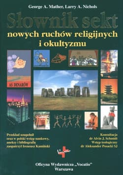 Słownik sekt nowych ruchów religijnych i okultyzmu - George Mather, Nichols Larry A.