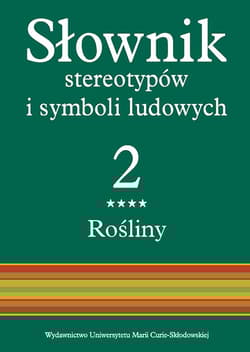 Słownik stereotypów i symboli ludowych Tom 2, z. IV, Rośliny: zioła