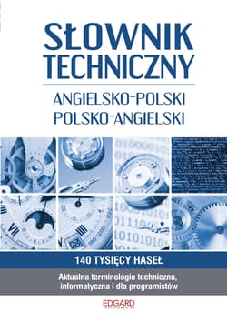Słownik techniczny angielsko-polski, polsko-angielski wyd. 2 - Opracowanie Zbiorowe