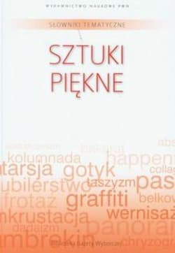 Słownik tematyczny. T.12 Sztuki piękne - Praca zbiorowa