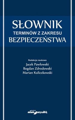 Słownik terminów z zakresu bezpieczeństwa - Bogdan Zdrodowski, Pawłowski Jacek