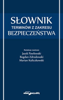 Słownik terminów z zakresu bezpieczeństwa - Bogdan Zdrodowski, Pawłowski Jacek