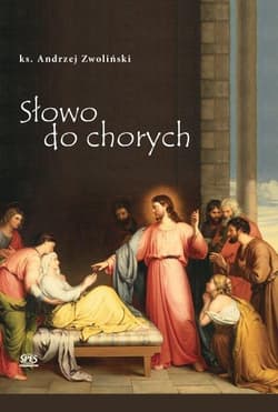 Słowo do chorych - Ks. Andrzej Zwoliński