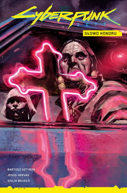 Słowo honoru. Cyberpunk 2077. Tom 5 - null, Jesús Hervás, Bartosz Sztybor