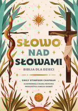 Słowo nad słowami. Biblia dla dzieci - Emily Stimpson Chapman