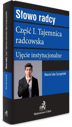 Słowo radcy cz.1 Tajemnica radcowska - Marcin Sala-Szczypiński