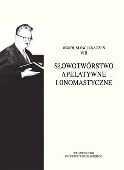 Słowotwórstwo apelatywne i onomastyczne