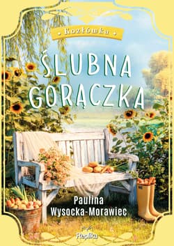 Ślubna gorączka - Paulina Wysocka-Morawiec