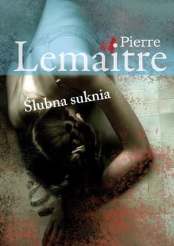 Ślubna suknia - Pierre Lemaitre