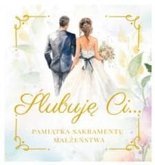 Ślubuję Ci.. Pamiątka Sakramentu Małżeństwa - Praca zbiorowa