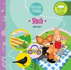 Słuch. Zmysły. Przygody Fenka - Dominika Gałka