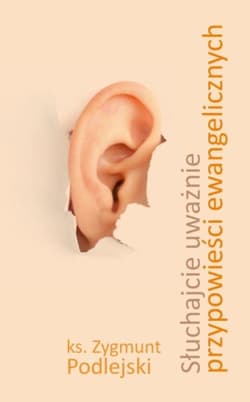 Słuchajcie uważnie przypowieści ewangelicznych - Leszek Poleszak