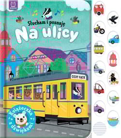 Słucham i poznaję Na ulicy Książeczka z dźwiękami - Grażyna Wasilewicz