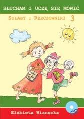 Słucham i uczę się mówić. Sylaby i rzeczowniki 3 - Elżbieta Wianecka