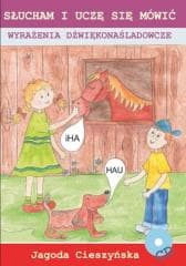 Słucham i uczę się mówić. Wyrażenia dźwiękonaślad. - Jagoda Cieszyńska