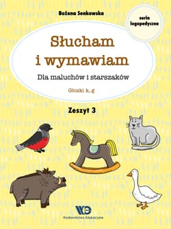 Słucham i wymawiam Dla maluchów i starszaków Zeszyt 3 - Bożena Senkowska
