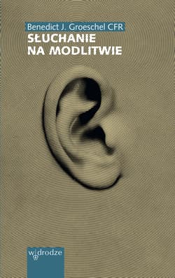 Słuchanie na modlitwie - ebook - Benedict Groeschel