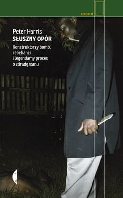 Słuszny opór. Konstruktorzy bomb, rebelianci i legendarny proces o zdradę stanu - ebook - Peter Harris