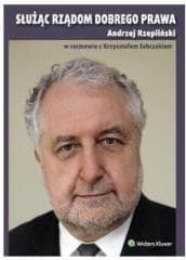 Służąc rządom dobrego prawa - Rzepliński Andrzej, Sobczak Krzysztof