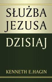 Służba Jezusa dzisiaj - Hagin Kenneth E.