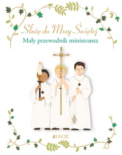Służę do Mszy Świętej Mały przewodnik ministranta - Mullenheim Sophie