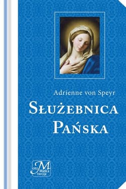 Służebnica Pańska - Adrienne Speyr