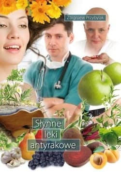 Słynne leki antyrakowe - Przybylak Zbigniew